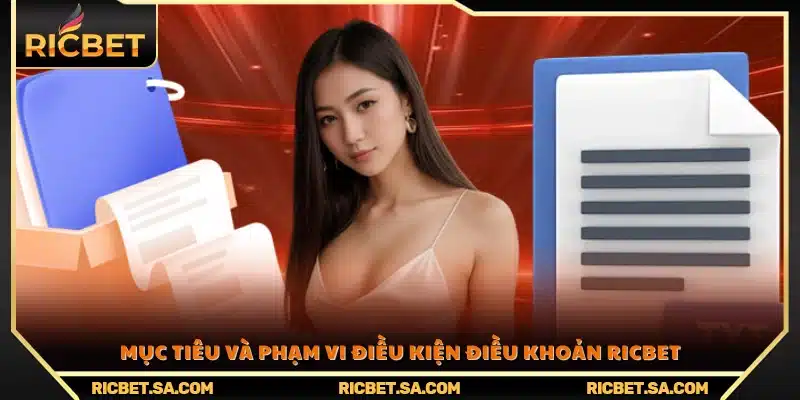 Mục đích và phạm vi áp dụng điều kiện điều khoản Ricbet
