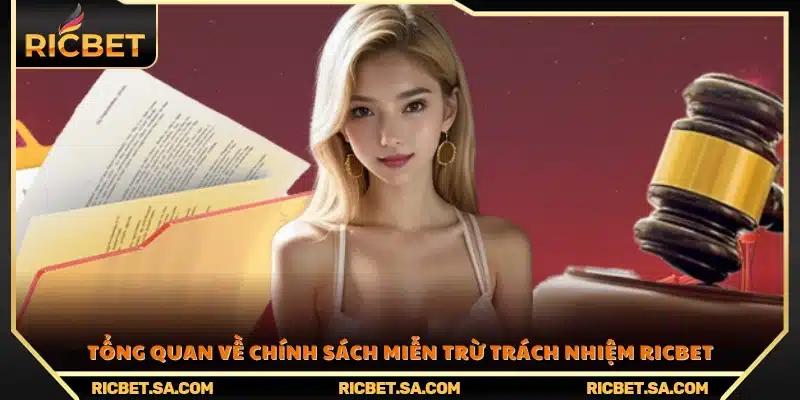 Giới thiệu khái quát chính sách miễn trừ trách nhiệm Ricbet