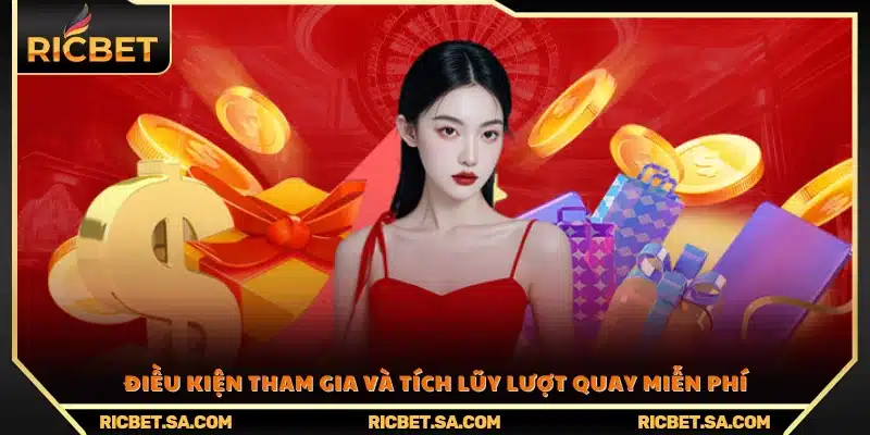 Yêu cầu tham gia và cách nhận thêm lượt quay miễn phí tại Ric Bet
